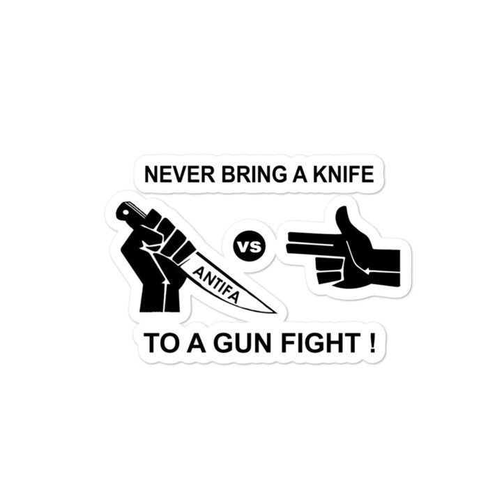 Never Bring Knife To Gun Fight Black stickers