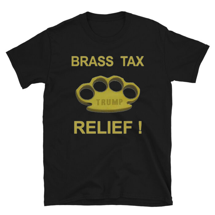 Brass Tax Relief! T-Shirt