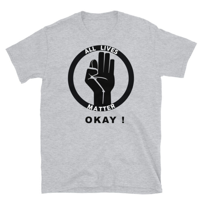 All Live Matter OKAY! T-Shirt