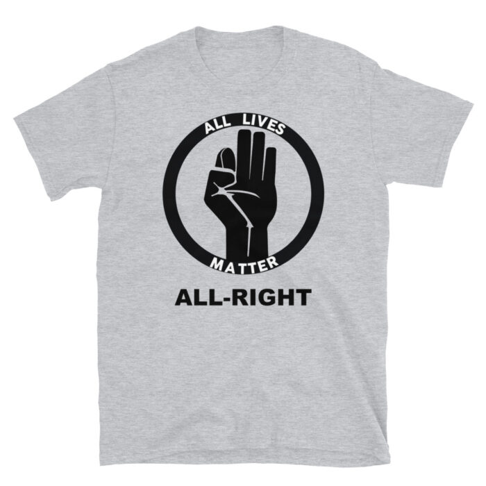 All Lives Matter All Right T-Shirt